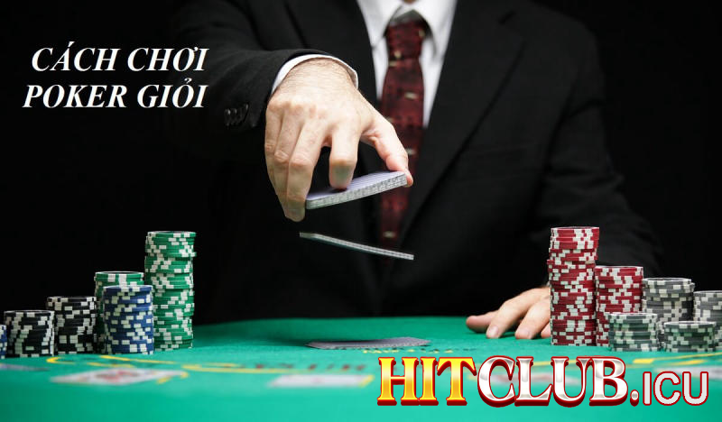 Mẹo chơi Poker Hit Club giỏi dành cho tân thủ
